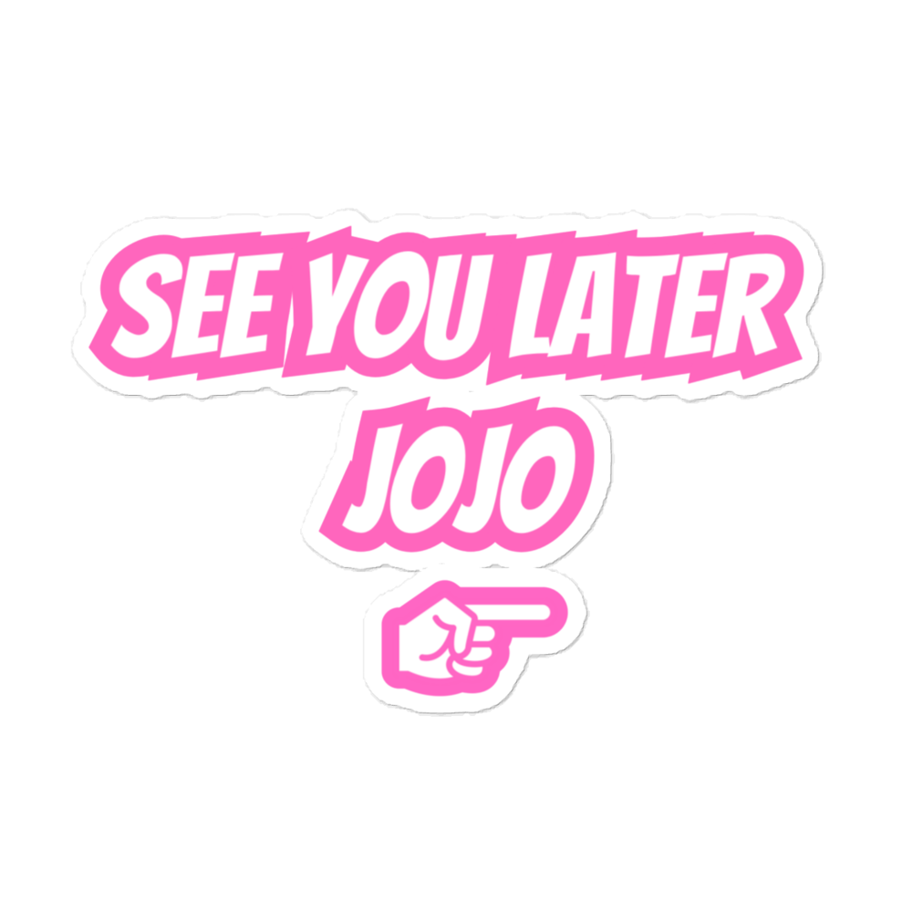 "See You Later JoJo" Pink sticker