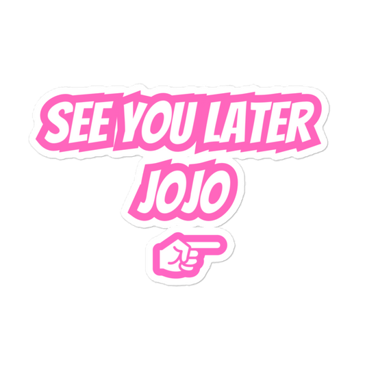 "See You Later JoJo" Pink sticker