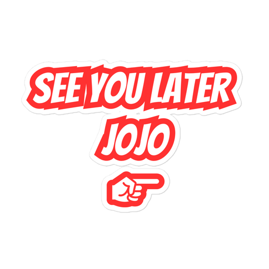 "See You Later JoJo" Red sticker